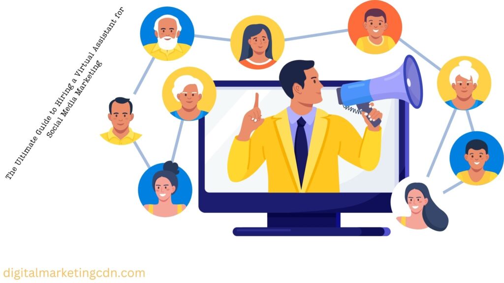 he Ultimate Guide to Hiring a Virtual Assistant for Social Media Marketing