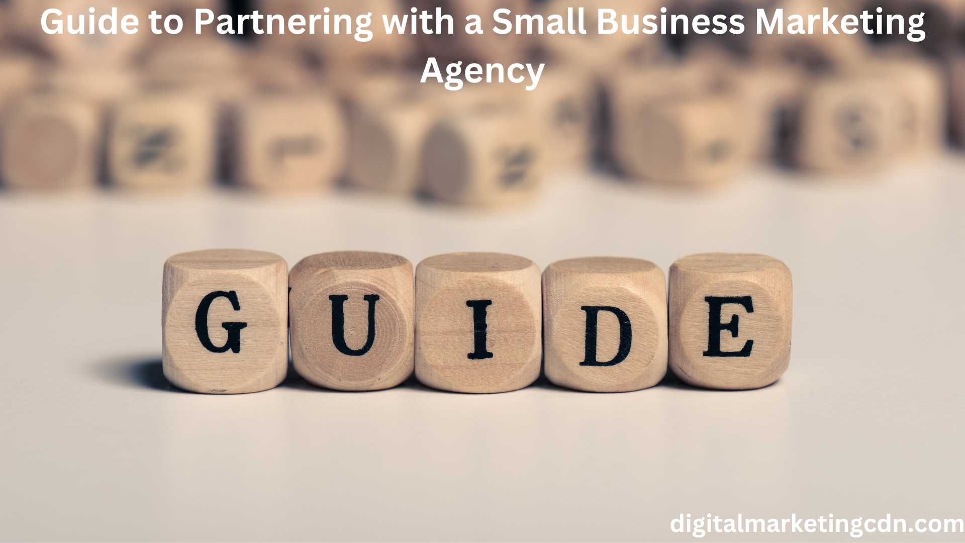 Guide to Partnering with a Small Business Marketing Agency