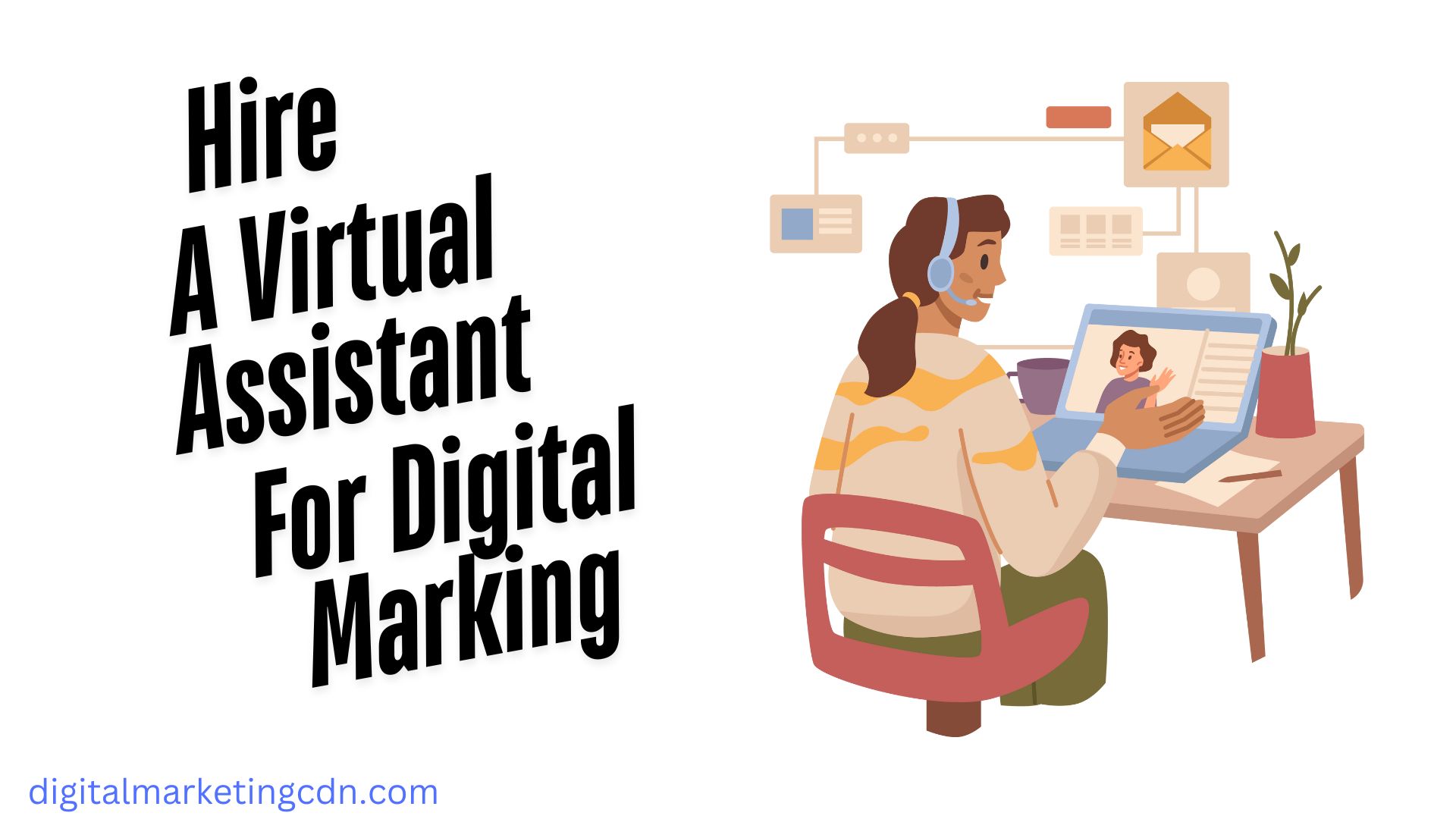 Outsourcing vs. In-House: Should You Hire a Virtual Assistant for Digital Marketing